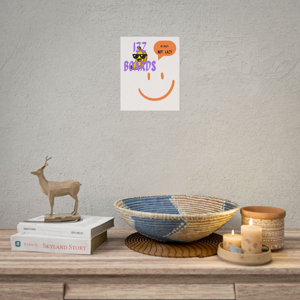 Fun Banana Art Print - Be Crazy Not Lazy Poster, Wall Decor, Unique Gift, Motivational Art, Quirky Home Decor