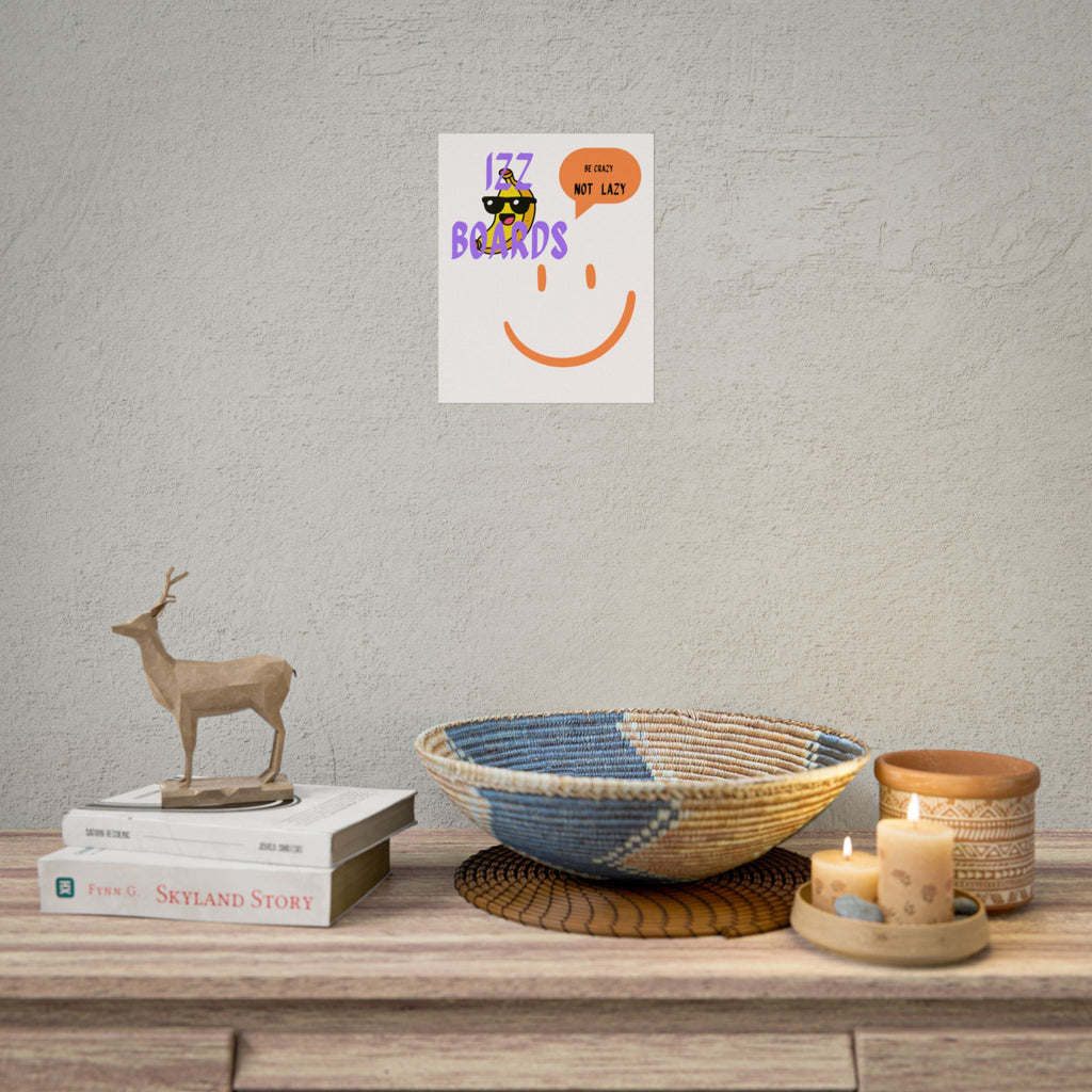 Fun Banana Art Print - Be Crazy Not Lazy Poster, Wall Decor, Unique Gift, Motivational Art, Quirky Home Decor